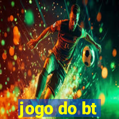 jogo do bt